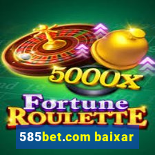 585bet.com baixar