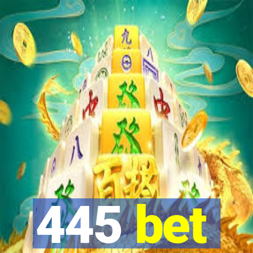 445 bet