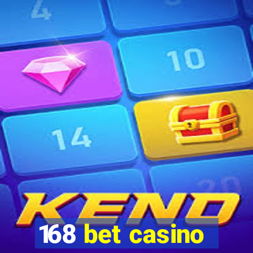 168 bet casino