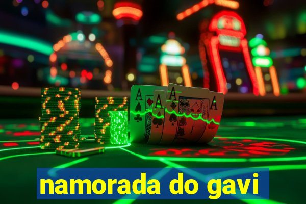 namorada do gavi