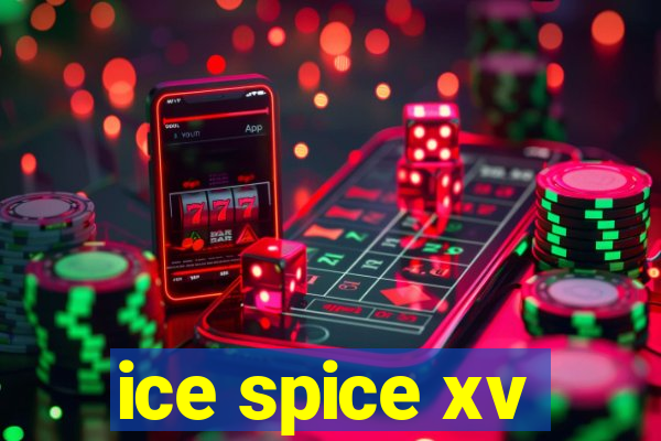 ice spice xv