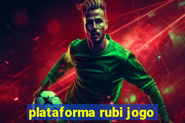 plataforma rubi jogo