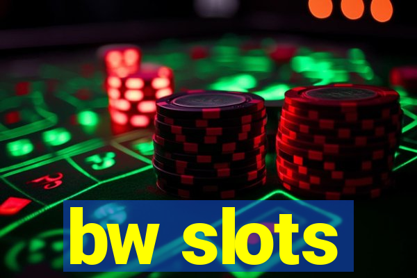 bw slots