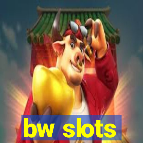 bw slots