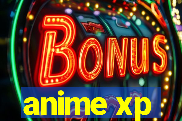 anime xp