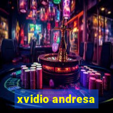 xvidio andresa