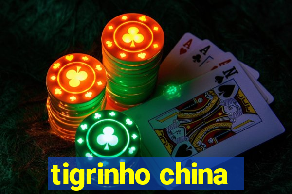 tigrinho china