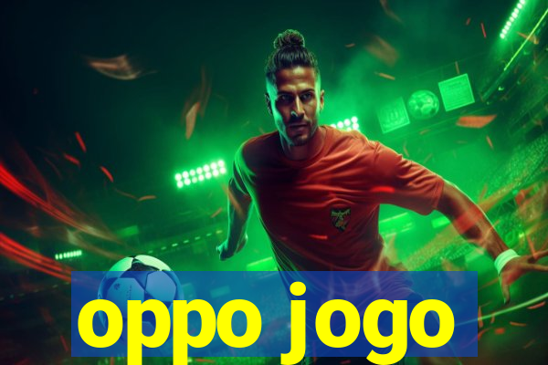 oppo jogo