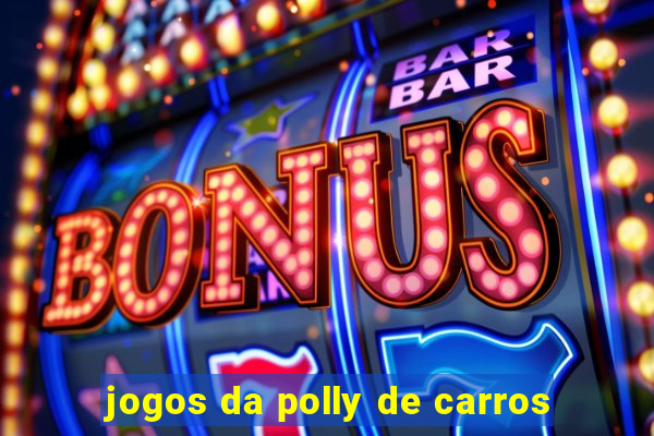 jogos da polly de carros