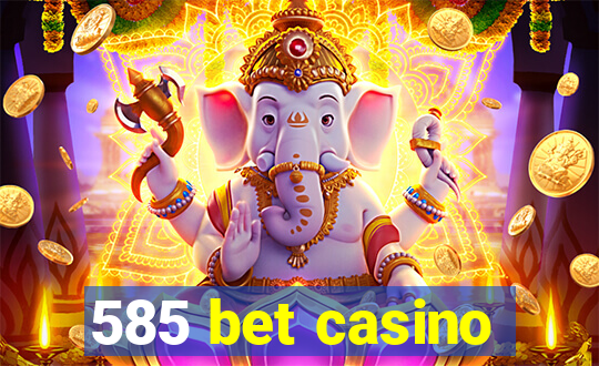 585 bet casino