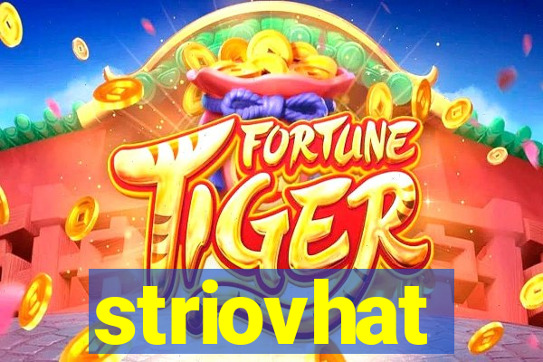 striovhat