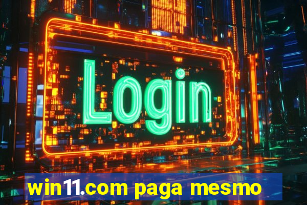 win11.com paga mesmo