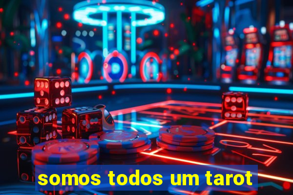 somos todos um tarot