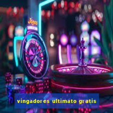 vingadores ultimato gratis