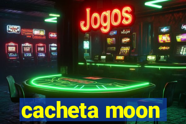 cacheta moon