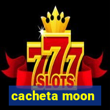 cacheta moon