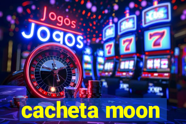 cacheta moon