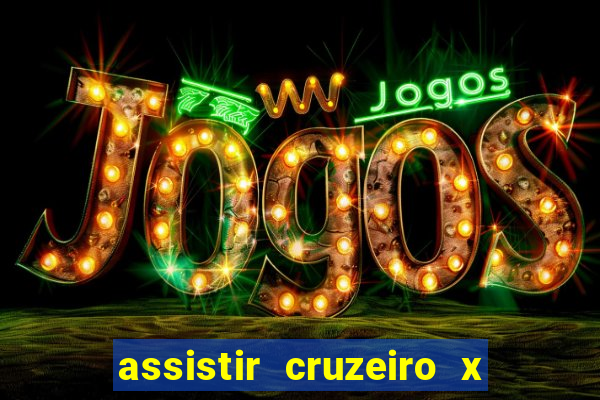 assistir cruzeiro x corinthians ao vivo gratis