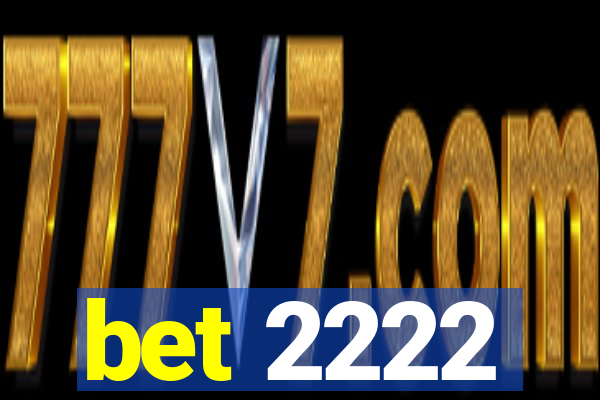 bet 2222