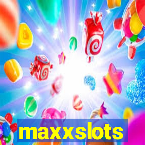 maxxslots