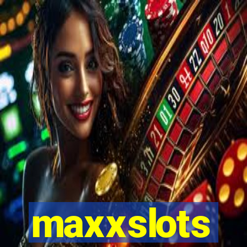 maxxslots