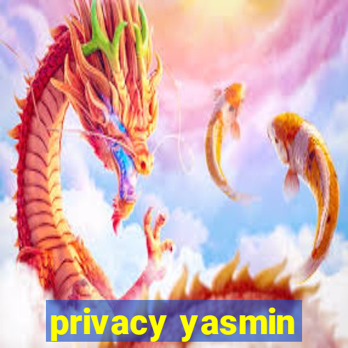 privacy yasmin