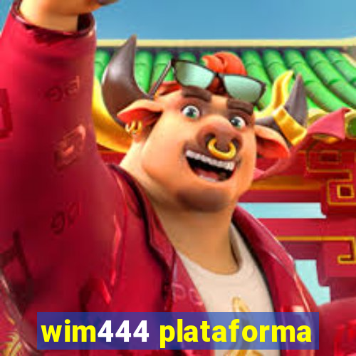 wim444 plataforma