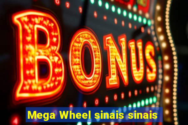 Mega Wheel sinais sinais