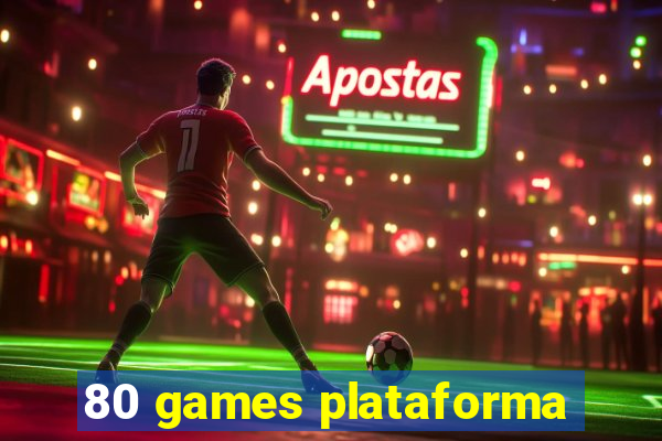 80 games plataforma