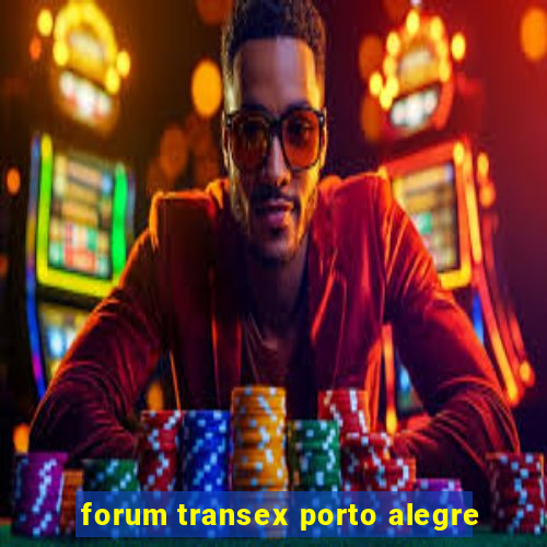 forum transex porto alegre