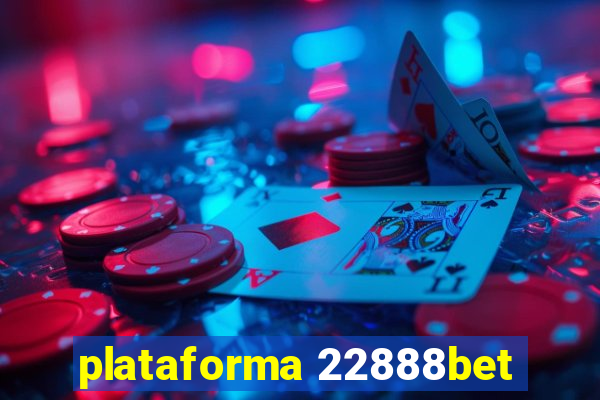 plataforma 22888bet