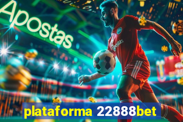 plataforma 22888bet