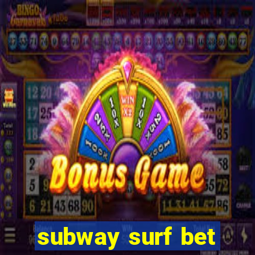 subway surf bet