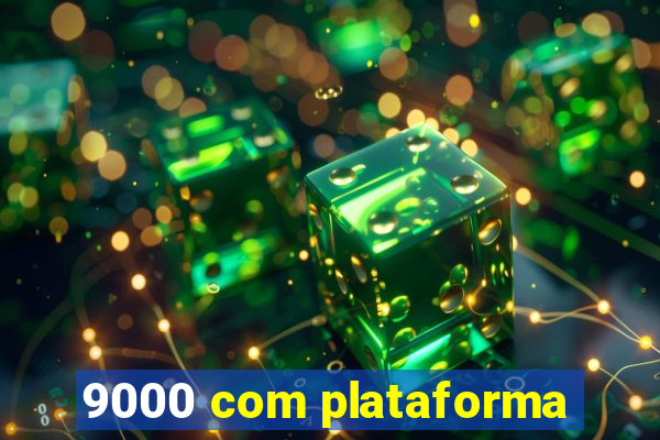 9000 com plataforma