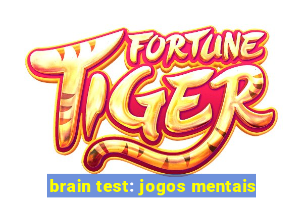 brain test: jogos mentais