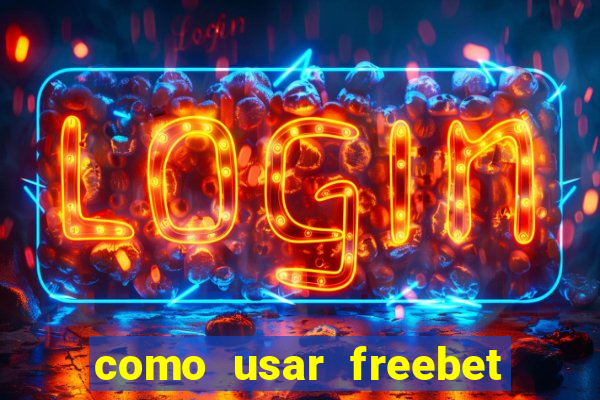 como usar freebet vai de bet