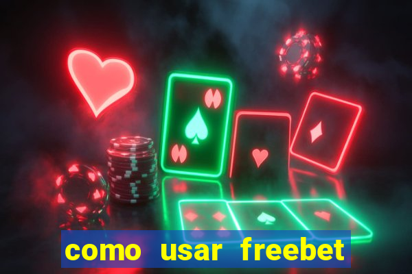 como usar freebet vai de bet