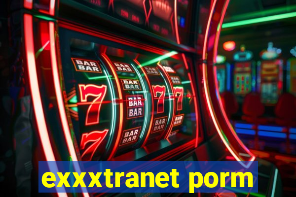 exxxtranet porm