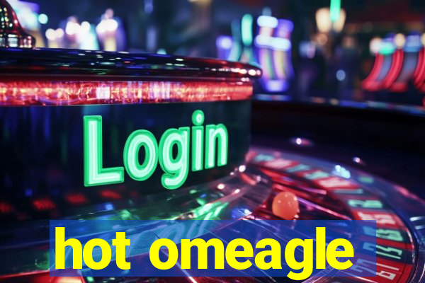 hot omeagle