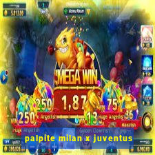 palpite milan x juventus