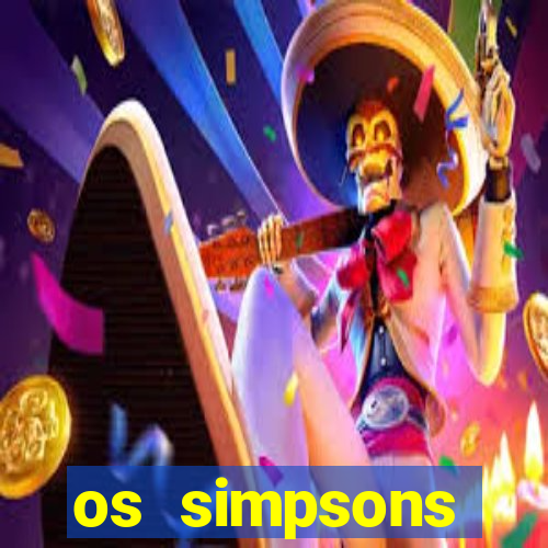 os simpsons assistir online dublado