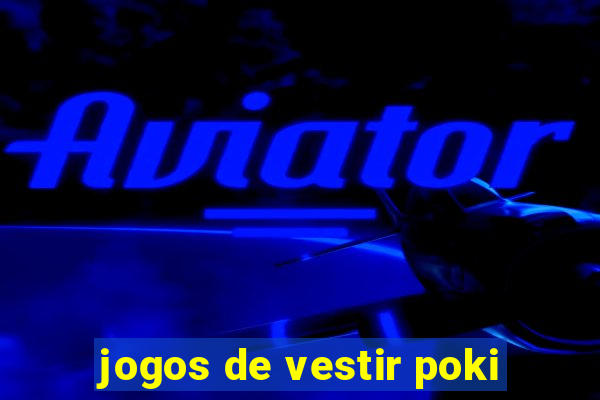 jogos de vestir poki