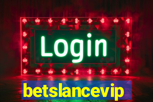 betslancevip