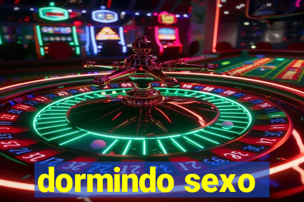 dormindo sexo