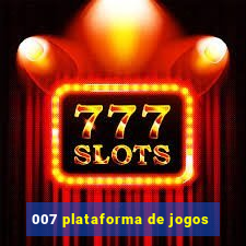 007 plataforma de jogos