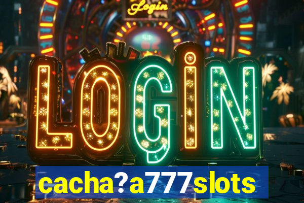 cacha?a777slots