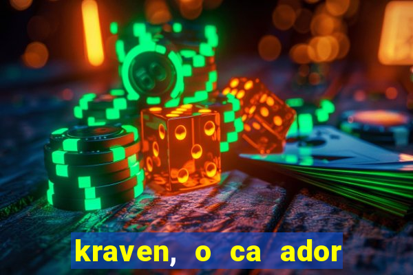 kraven, o ca ador filme completo dublado download