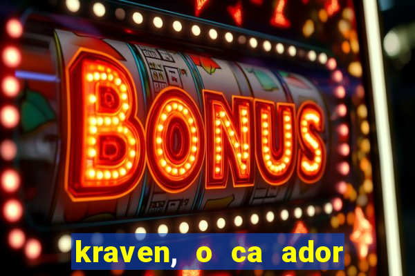 kraven, o ca ador filme completo dublado download