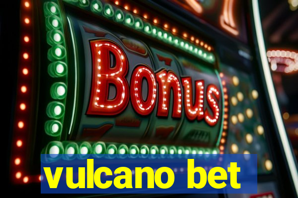 vulcano bet