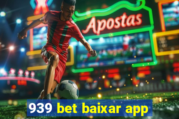 939 bet baixar app